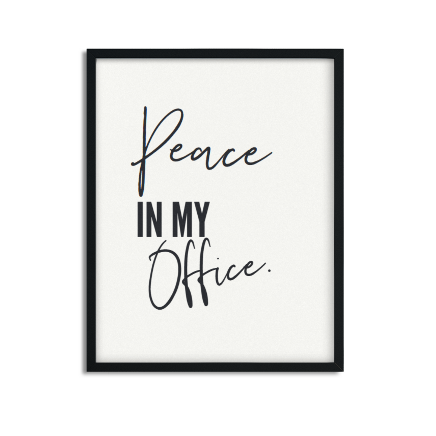 Póster enmarcado Peace in My Office, elegante decoración de pared para la oficina