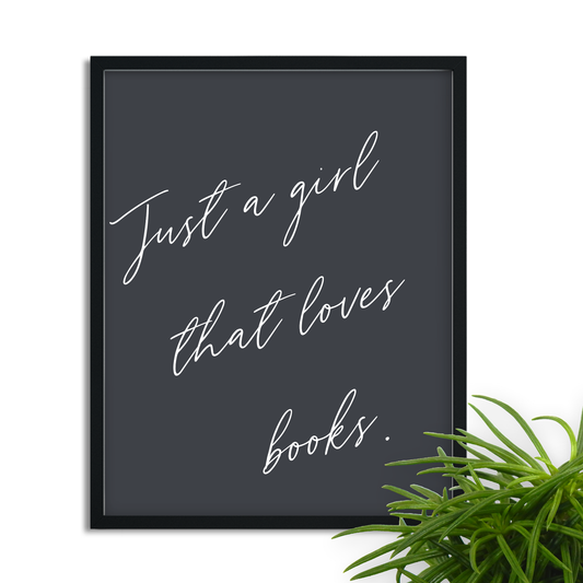 Póster enmarcado con la frase "Just a Girl that Loves Books" para amantes de los libros