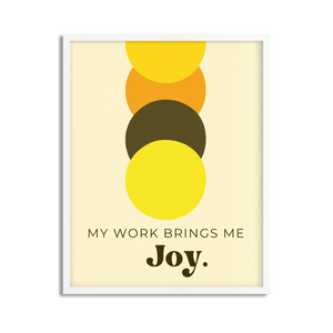 The Joy of Work Framed Poster Art Print