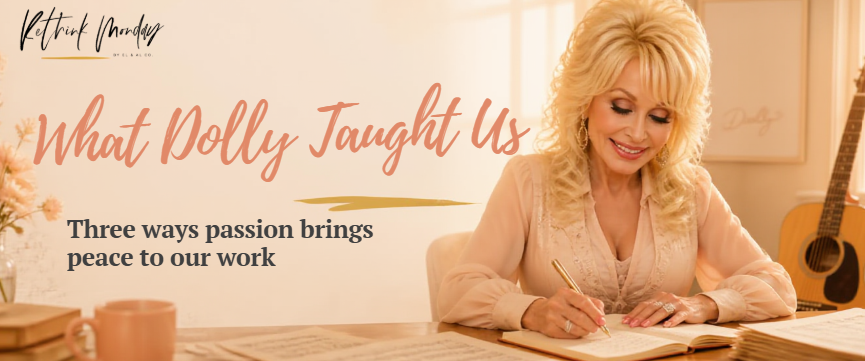 Rethink Monday:  What Dolly Parton Taught Us About Work