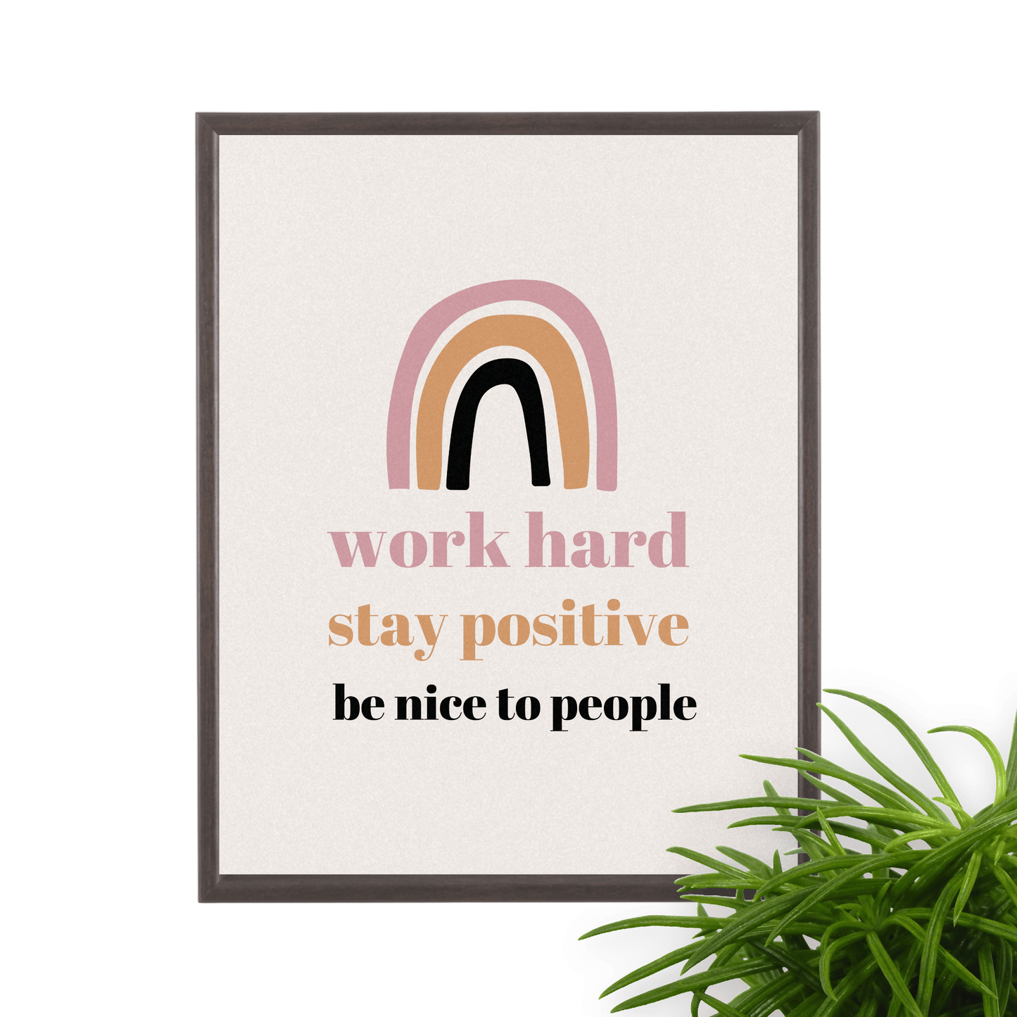 Work Hard, Stay Positive, Be Nice to People: Inspirational Framed Artwork for Your Workspace
