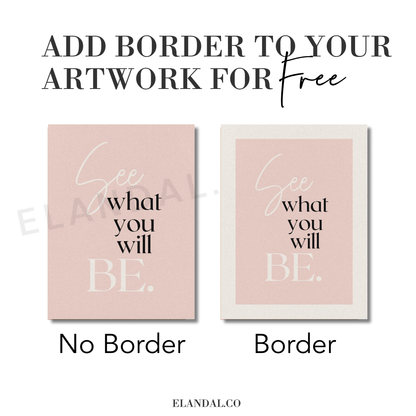 See What You Will Be Inspirational Unframed Print Wall Art, Work Life Art Decor