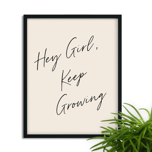 Hey Girl, Keep Growing: Motivational Framed Art Print for Your Workspace