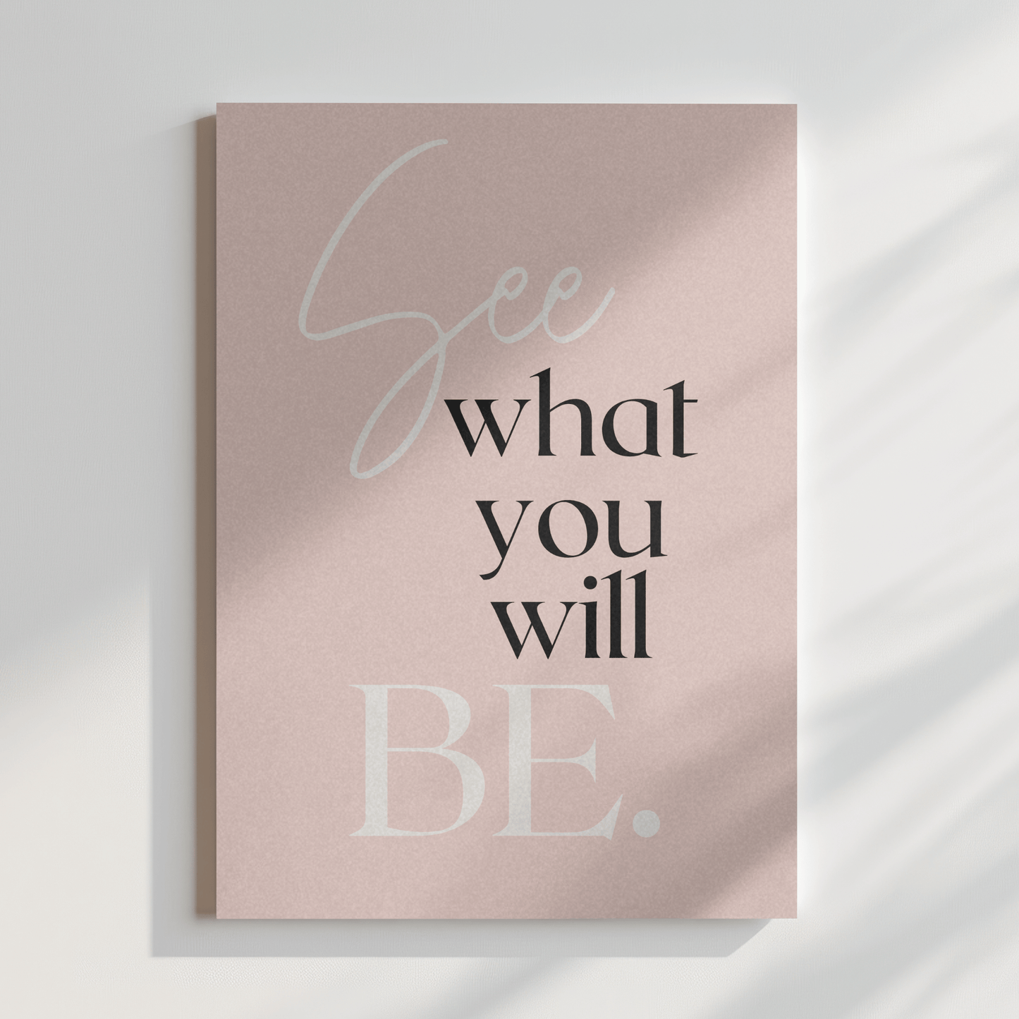 See What You Will Be:  Inspirational Canvas Artwork for the Workspace