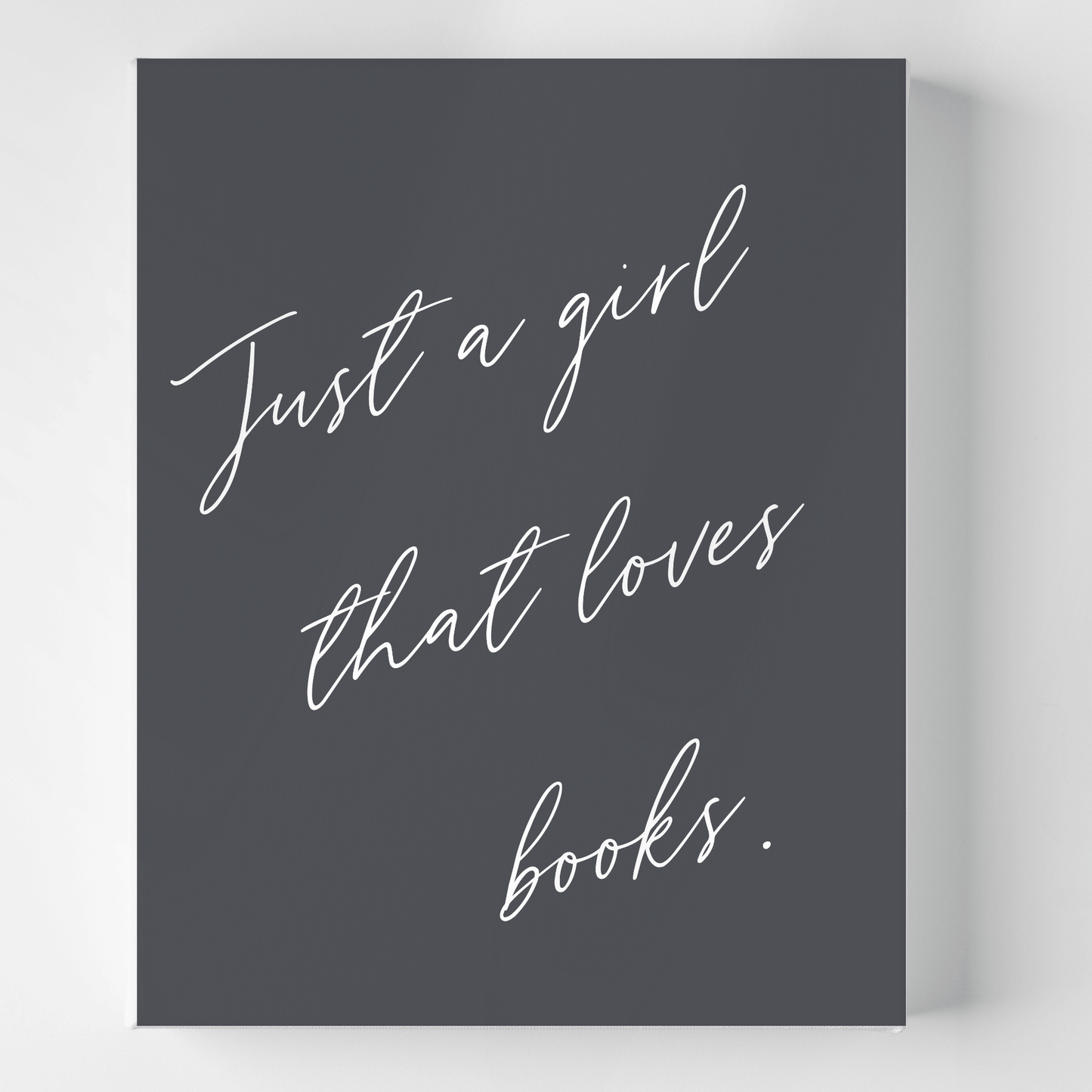 Just a Girl That Loves Books: Canvas Artwork for Book Lovers