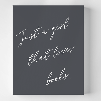 Just a Girl That Loves Books: Canvas Artwork for Book Lovers