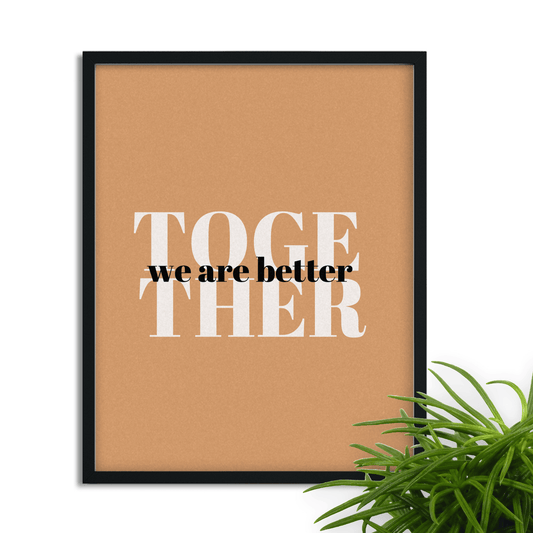 Better Together: Inspirational Framed Art Print for Your Workspace
