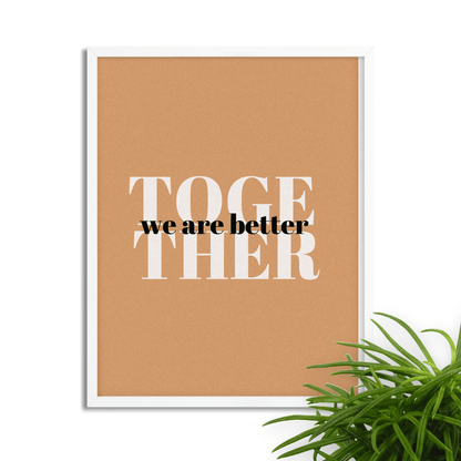 Better Together: Inspirational Framed Art Print for Your Workspace