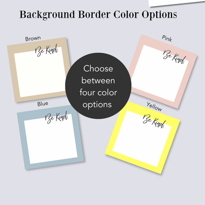 Be Kind Sticky Notes - Available in 4 Color Options