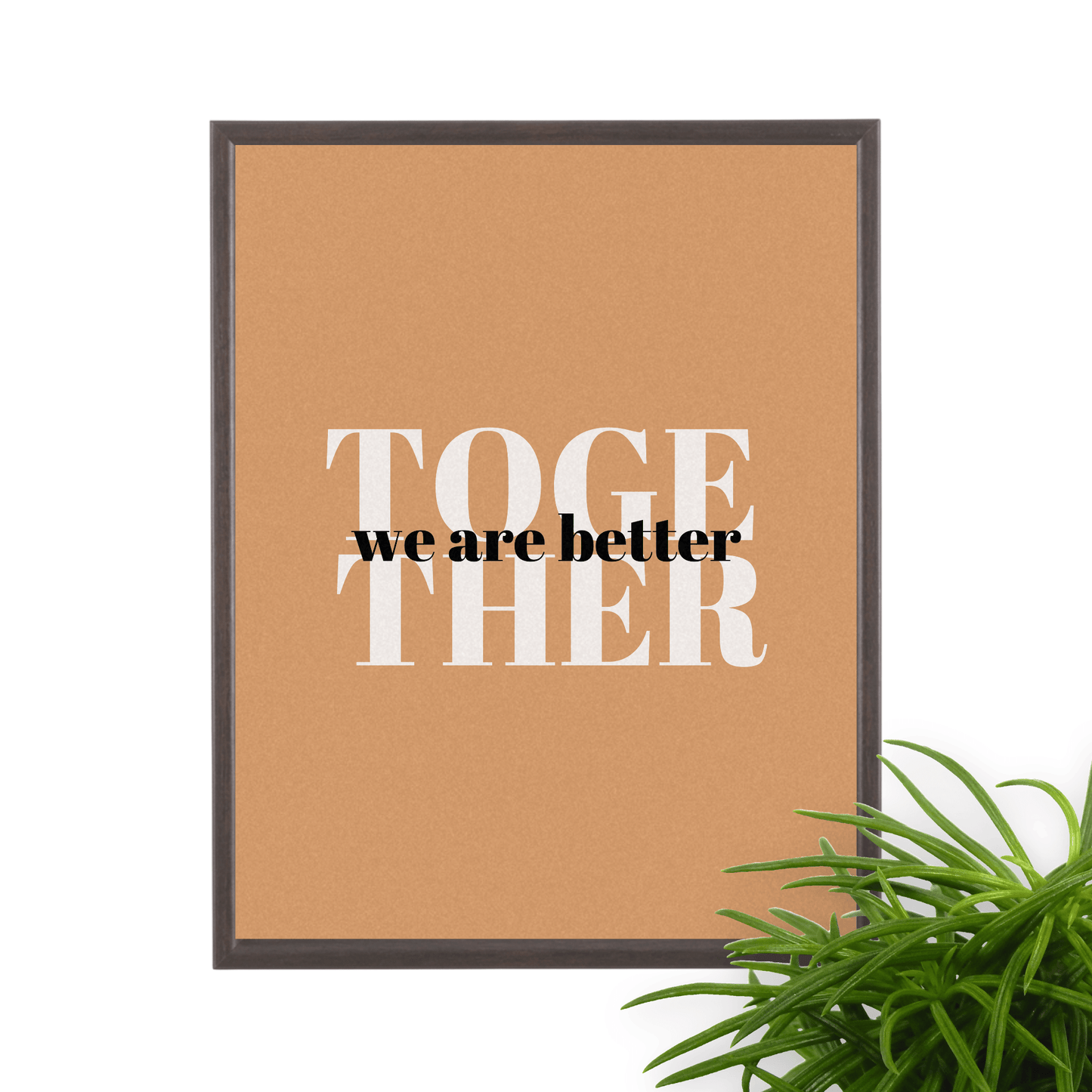 Better Together: Inspirational Framed Art Print for Your Workspace
