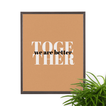 Better Together: Inspirational Framed Art Print for Your Workspace