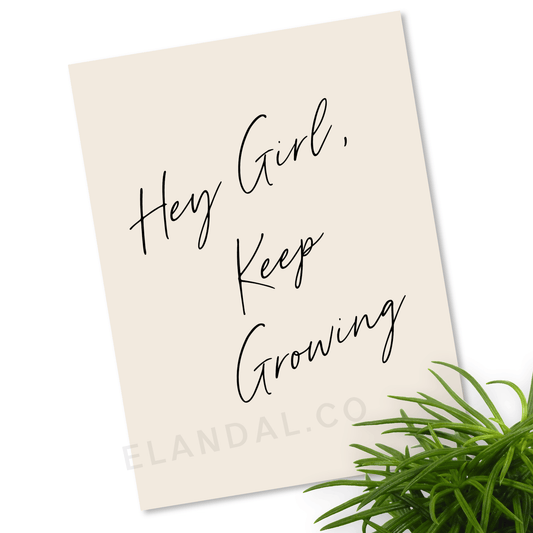 Printable Hey Girl, Keep Growing: Motivational Wall Art for Workspaces