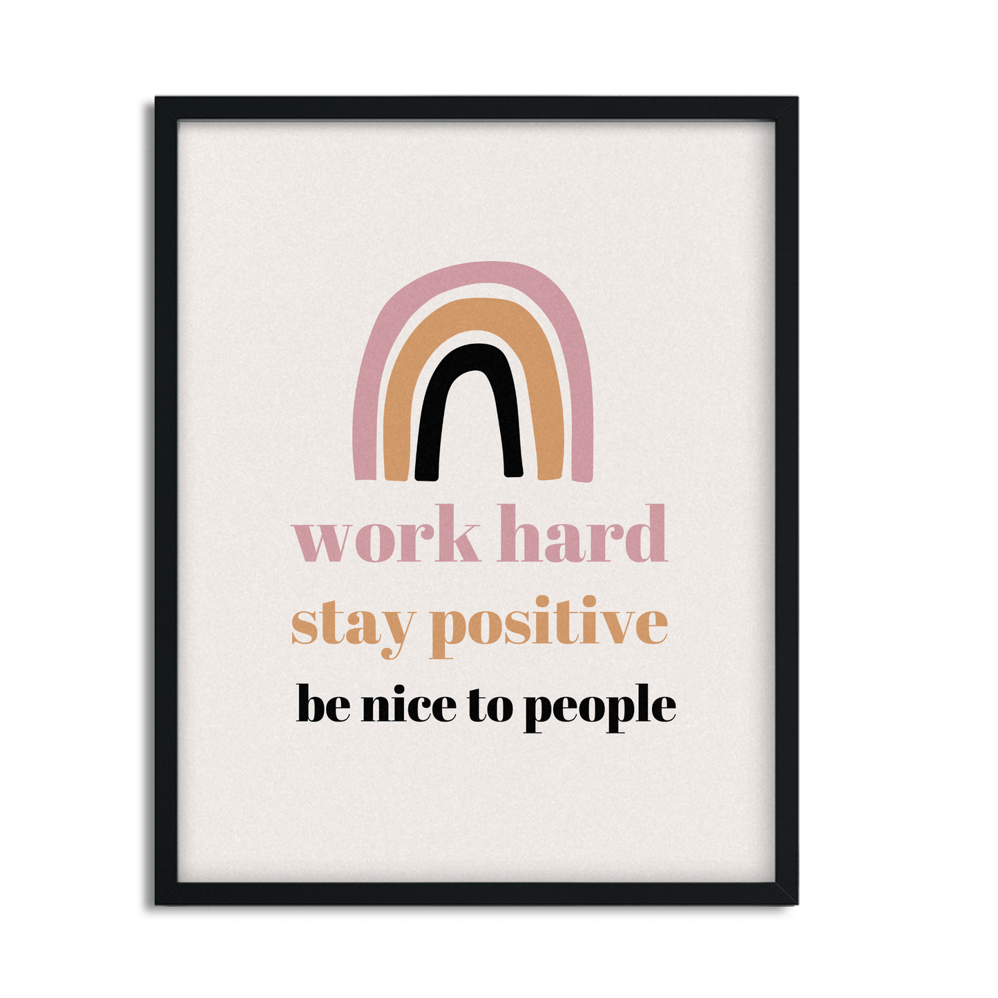 Work Hard, Stay Positive, Be Nice to People: Inspirational Framed Artwork for Your Workspace