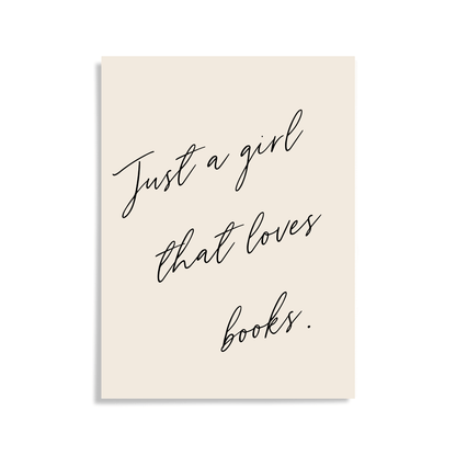 Just a Girl That Loves Books: Unframed Print Artwork for Book Lovers