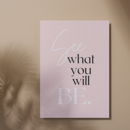 Printable See What You Will Be: Inspirational Artwork for Office