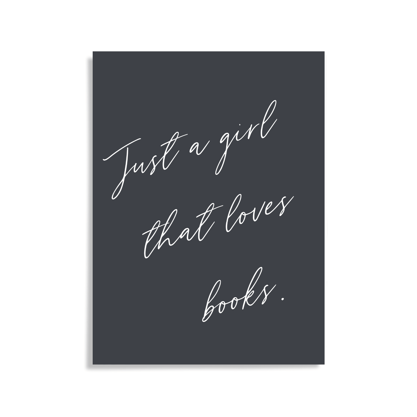 Just a Girl That Loves Books: Unframed Print Artwork for Book Lovers
