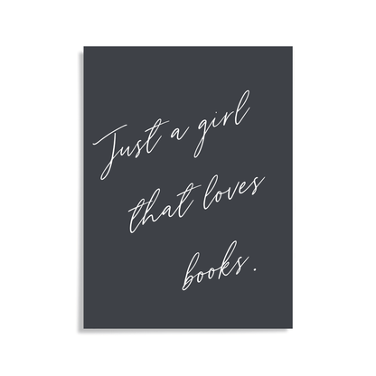 Just a Girl That Loves Books: Unframed Print Artwork for Book Lovers