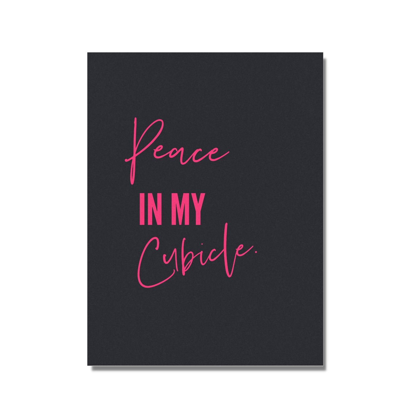 Póster de edición especial sin marco Peace in My Cubicle Pink
