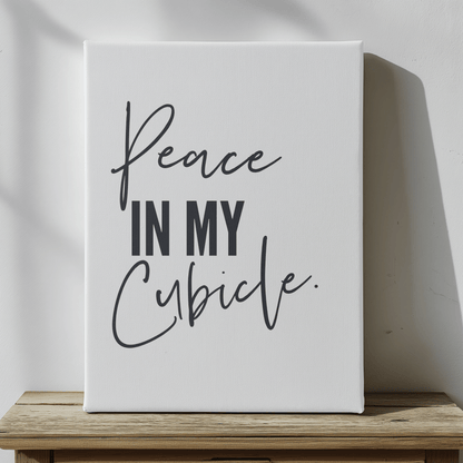 Peace in My Cubicle: Work Life Canvas Artwork