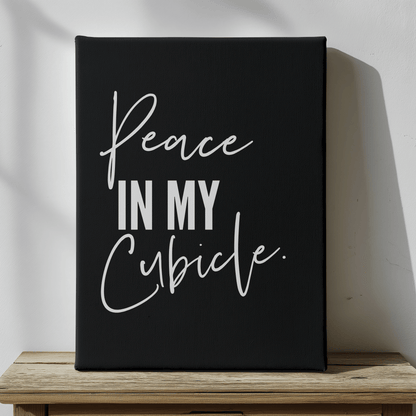 Peace in My Cubicle: Work Life Canvas Artwork