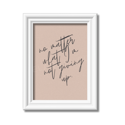 Not Giving Up - Inspirational and Motivational Framed Wall Art for Your Workspace