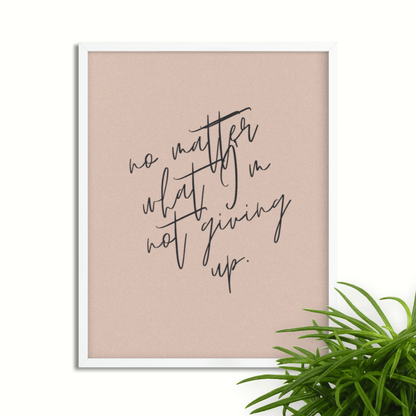 Not Giving Up - Inspirational and Motivational Framed Wall Art for Your Workspace