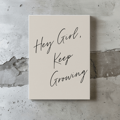 Hey Girl, Keep Growing: Motivational Canvas Artwork for the Workspace