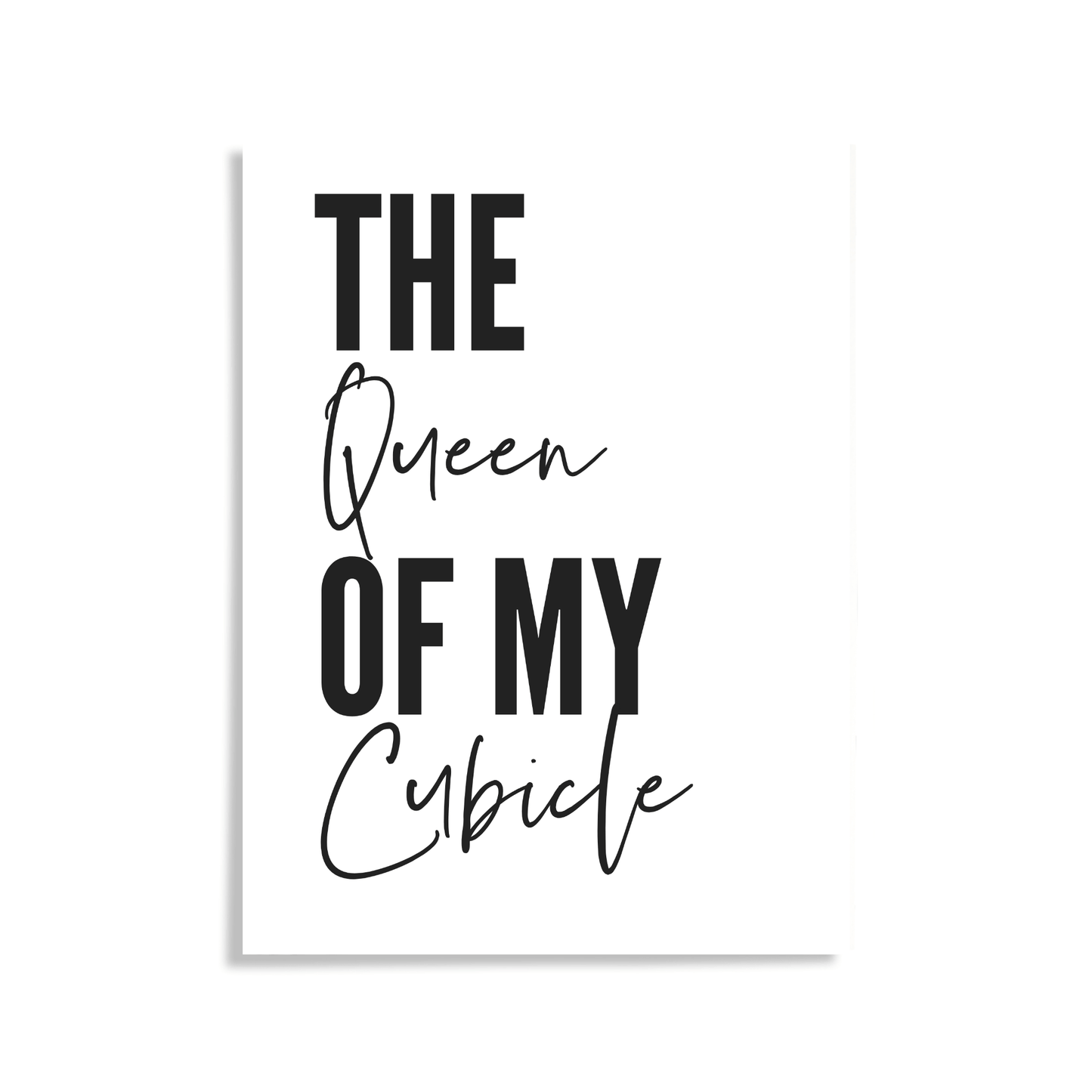 Queen of My Cubicle: Unframed Artwork for Workspace