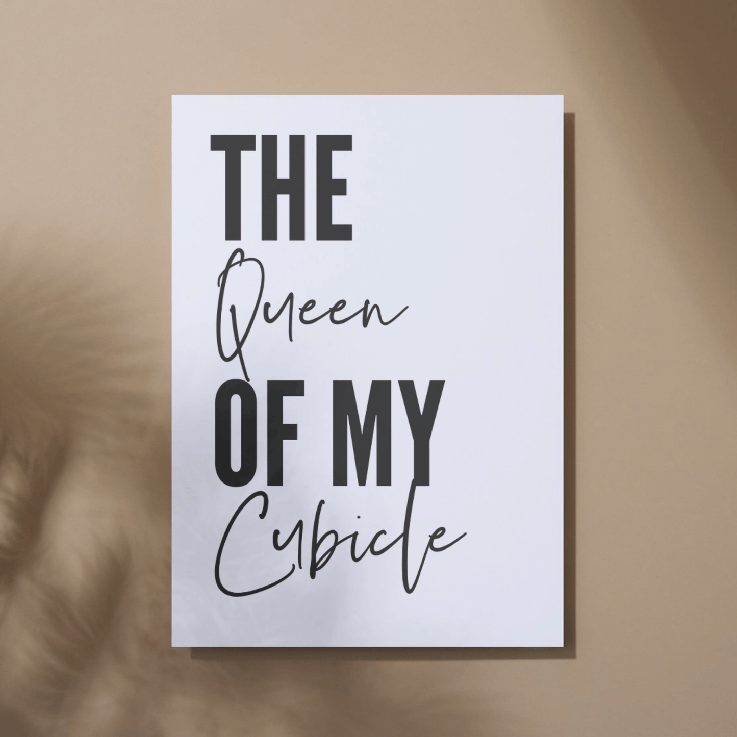 Queen of My Cubicle: Unframed Artwork for Workspace
