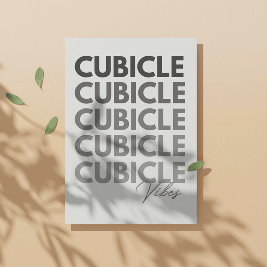 Cubicle Vibes Printable Typographical Artwork for your Workspace