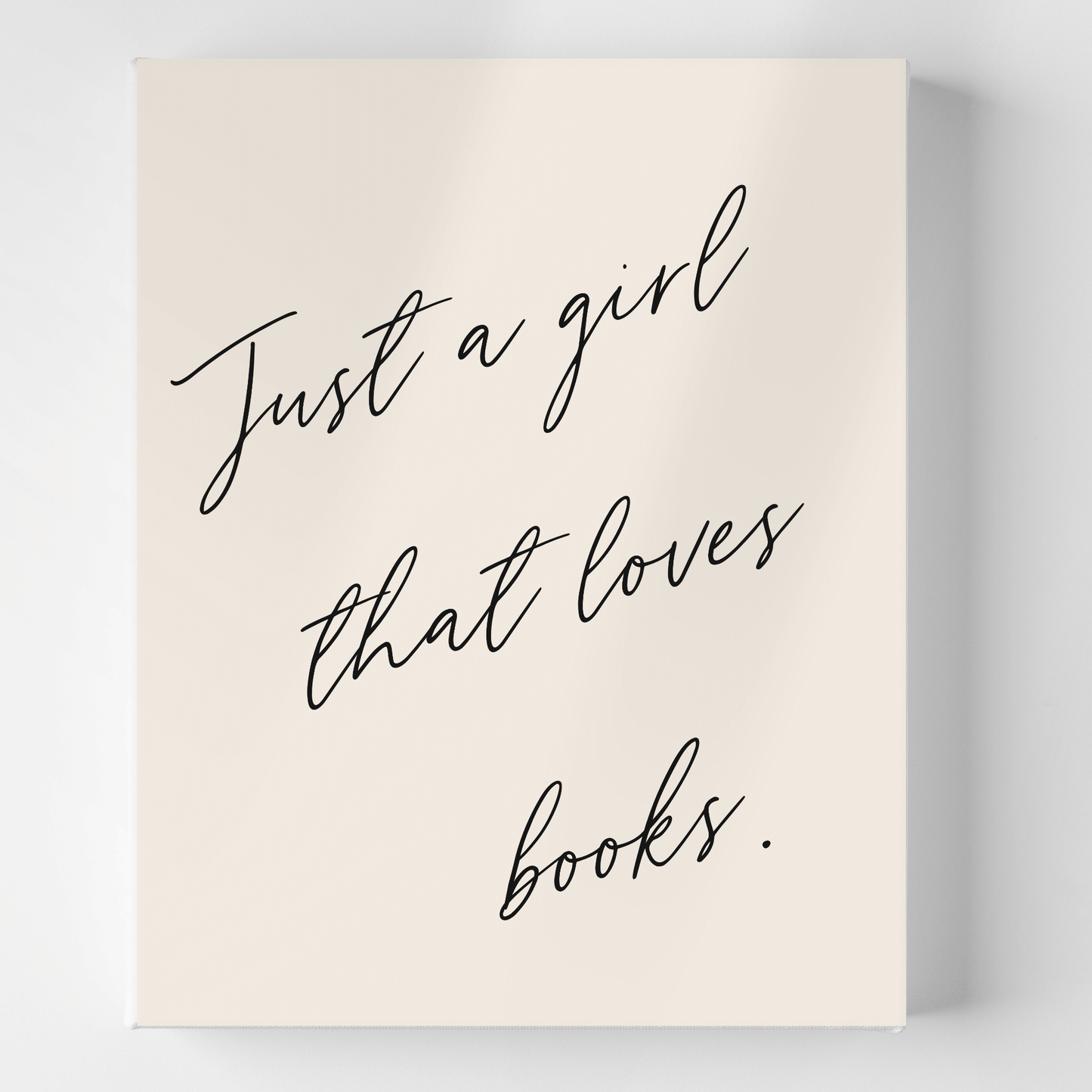 Just a Girl That Loves Books: Canvas Artwork for Book Lovers