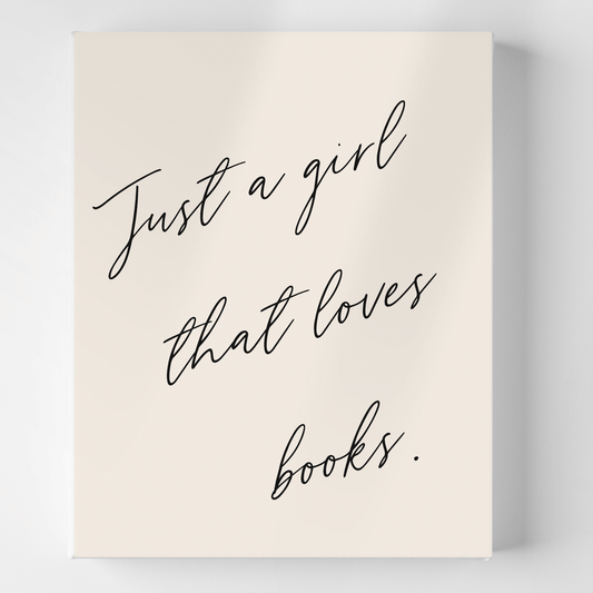 Just a Girl That Loves Books: Canvas Artwork for Book Lovers