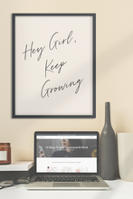 Load image into Gallery viewer, Hey Girl, Keep Growing Inspirational Unframed Print Poster, Available in 5 Sizes, Cubicle Office Art Decor