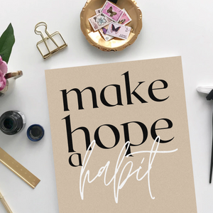 Make Hope a Habit Inspirational Unframed Print Poster, Available in 5 Sizes, Cubicle Office Art Decor