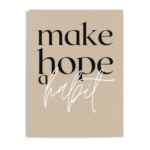 Make Hope a Habit Inspirational Unframed Print Poster, Available in 5 Sizes, Cubicle Office Art Decor