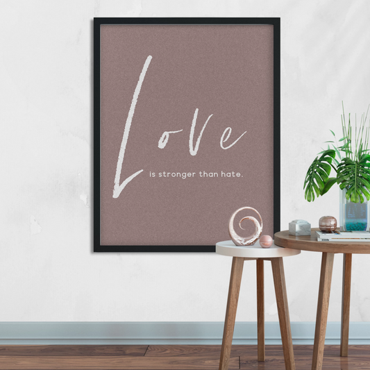 El amor es más fuerte que el odio: Impresión enmarcada de primera calidad para la decoración de la pared de la oficina