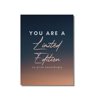 You Are a Limited Edition So Price Accordingly Inspirational Print Poster - Wall Art for the Office