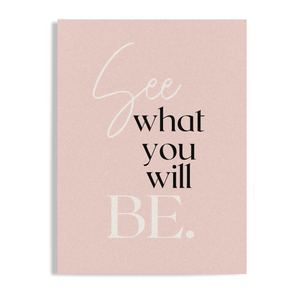 See What You Will Be Inspirational Unframed Print Poster, Available in 5 Sizes, Work Life Art Decor