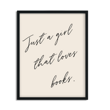 Load image into Gallery viewer, Just a Girl that Loves Books Framed Poster Print for Book Lovers