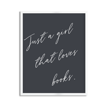 Load image into Gallery viewer, Just a Girl that Loves Books Framed Poster Print for Book Lovers