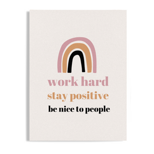 Stay Positive, Work Hard, Be Nice to People Motivational Unframed Print Poster, Available in 5 Sizes, Cubicle Office Art Decor