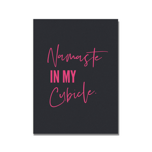 Namaste in My Cubicle Pink Special Edition Unframed Print Poster