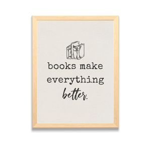 Books Make Everything Better Framed Art Print