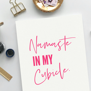 Namaste in My Cubicle Pink Special Edition Unframed Print Poster