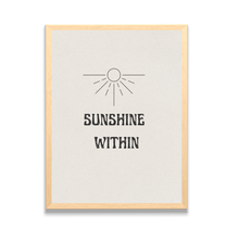 Load image into Gallery viewer, Sunshine Within Type Framed Poster