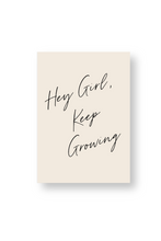 Load image into Gallery viewer, Hey Girl, Keep Growing Inspirational Unframed Print Poster, Available in 5 Sizes, Cubicle Office Art Decor