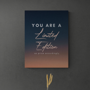 You Are a Limited Edition So Price Accordingly Inspirational Print Poster - Wall Art for the Office