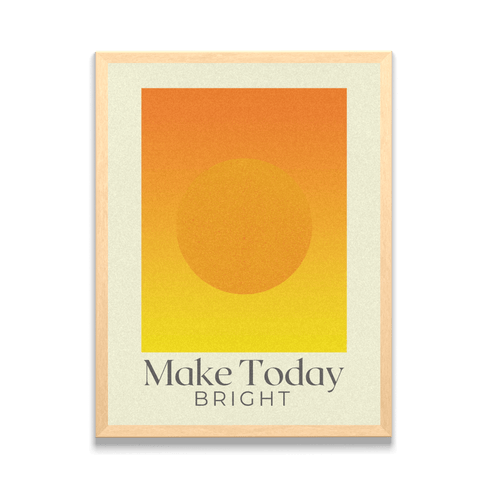 Make Today Bright Inspirational Framed Poster