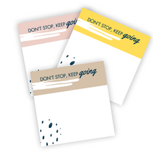 Load image into Gallery viewer, Don&#39;t Stop Keep Going Motivational Sticky Notes, 3x3 in. Positive Vibe Notepads for Your Workspace