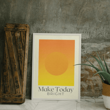 Load image into Gallery viewer, Make Today Bright Inspirational Framed Poster